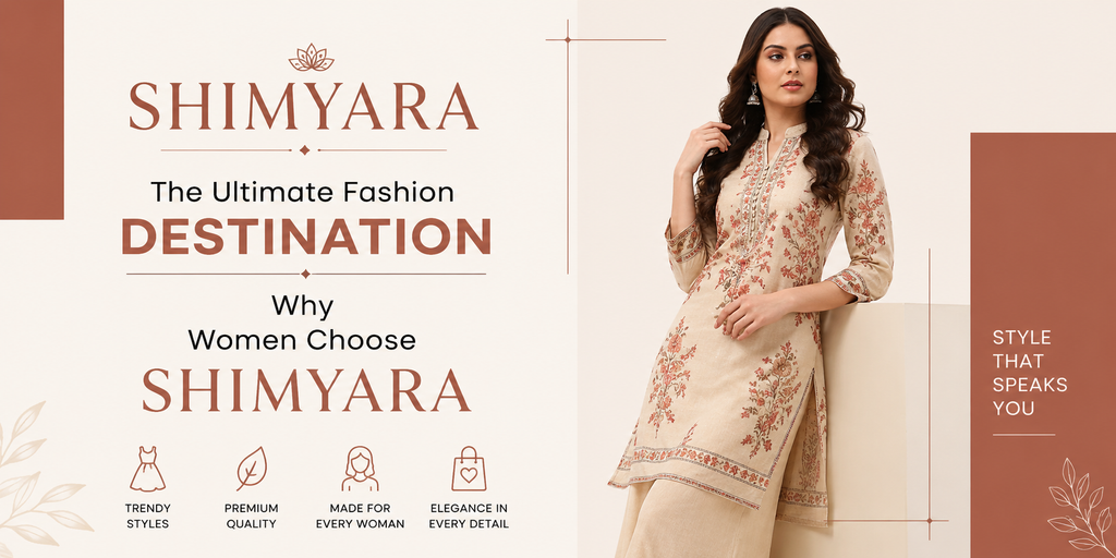 The Ultimate Fashion Destination: Why Women Choose Shimayra